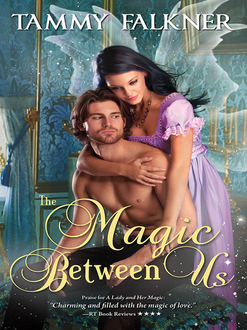 Title details for The Magic Between Us by Tammy Falkner - Available